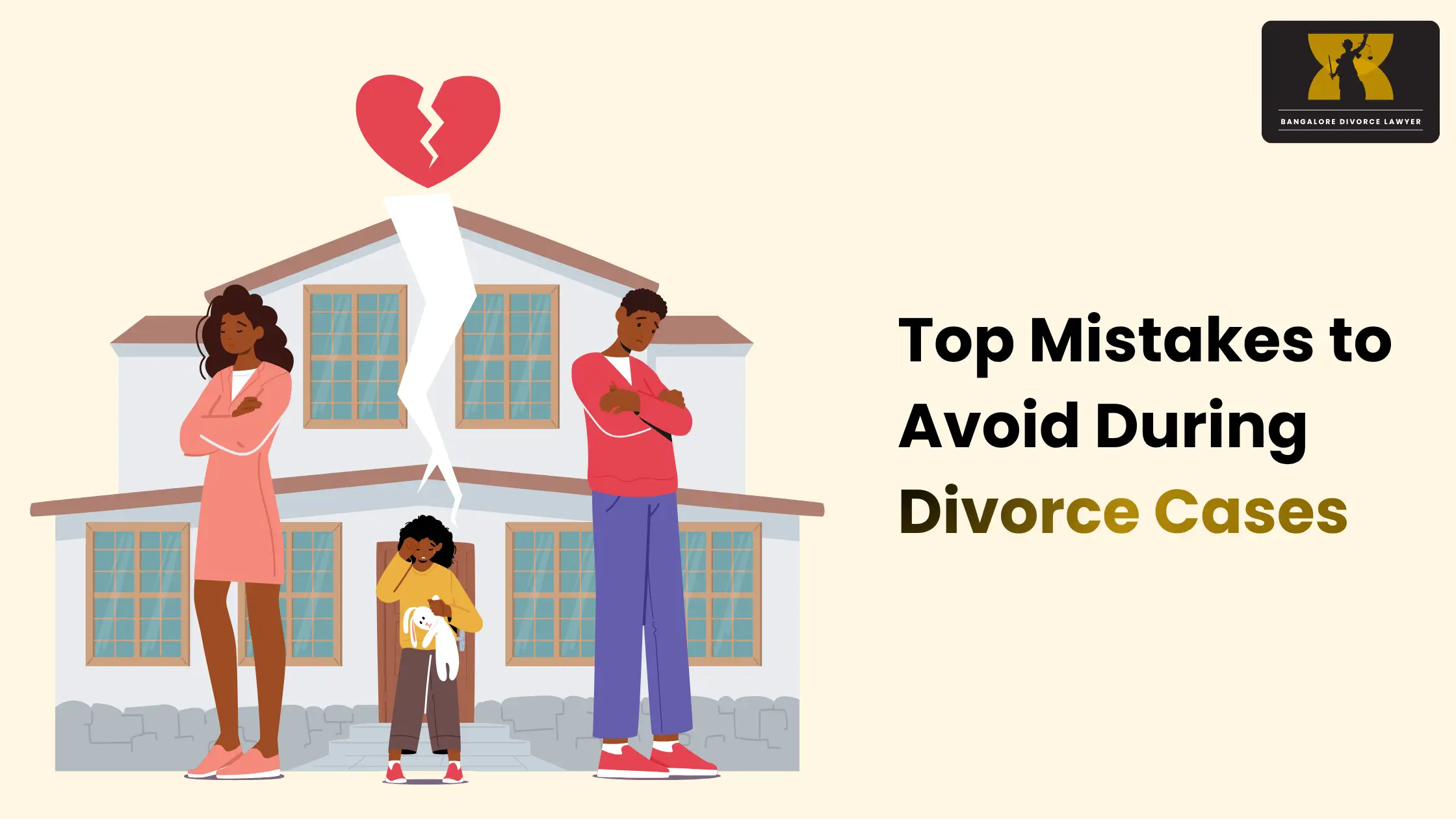 Top Mistakes to Avoid During Divorce Cases